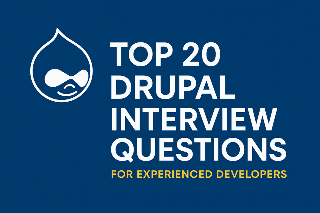 Banner: Top 20 Drupal Interview Questions for Experienced Developers – Drupal 10 Edition with Code Examples and Expert Tips